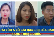 QQ8894 casino trực tuyến Thanh Hóa giải cứu 4 cô gái đang bị lừa bán sang Trung Quốc
