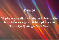Vi phạm quy định về nộp xuất bản phẩm lưu chiểu và nộp xuất bản phẩm cho Thư viện Quốc gia Việt Nam sẽ bị phạt đến 20.000.000 đồng