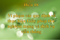 Điều 18. Vi phạm các quy định về thực hiện Giấy phép thử nghiệm mạng và dịch vụ viễn thông