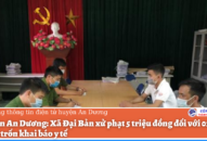 Huyện An Dương: Xã Đại Bản xử phạt 5 triệu đồng đối với 02 cá nhân trốn khai báo QQ8839 Đăng ký, Tải app