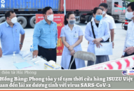 Quận Hồng Bàng phong tỏa QQ8839 Đăng ký, Tải app tạm thời cửa hàng ISUZU Việt Phát có liên quan đến lái xe dương tính với virus SARS-CoV-2