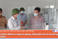 Kiểm tra công tác phòng, chống dịch của các QUÀ TẶNG QQ88 | Ho Chi Minh City trên địa bàn quận Lê Chân