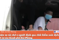 Phát hiện xe tải chở 6 người định qua chốt kiểm soát dịch, bệnh COVID-19 vào TTkmqq88 tỷ lệ kèo World Cup 2026