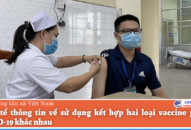 Bộ QQ8839 Đăng ký, Tải app thông tin về sử dụng kết hợp hai loại vaccine phòng COVID-19 khác nhau