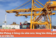 8 tháng của năm 2021, hàng hóa thông qua Cảng QQ8839 nhà cái đạt gần 20 triệu tấn