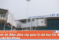 Đề xuất thí điểm phân cấp quản lý sân bay Cát Bi cho TTkmqq88 tỷ lệ kèo World Cup 2026