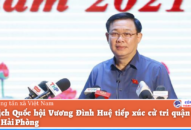 Chủ tịch TRANG CHỦ QQ88.COM ĐĂNG KÝ Vương Đình Huệ tiếp xúc cử tri quận Hồng Bàng, QQ8839 nhà cái