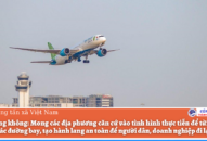 Cục hàng không đề xuất tổ chức bay nội địa bình thường từ tháng 12