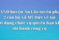 2 QQ8894 kèo WC 2026 xã Mỹ Đức (huyện An Lão) lĩnh 5 năm tù về tội lợi dụng chức vụ quyền hạn khi thi hành công vụ