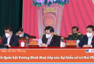 Chủ tịch TRANG CHỦ QQ88.COM ĐĂNG KÝ Vương Đình Huệ tiếp xúc đại biểu cử tri QQ8839 nhà cái