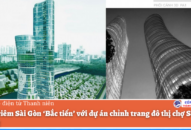 May-Diêm Sài Gòn ‘Bắc tiến’ với dự án chỉnh trang đô thị chợ Sắt, QQ8839 nhà cái
