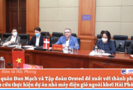 Tạo điều kiện thuận lợi để Tập đoàn Orsted thực hiện dự án điện gió ngoài khơi QQ8839 nhà cái