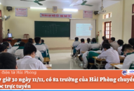 Đến 17 giờ 30 ngày 11/11, có 82 trường của QQ8839 nhà cái chuyển sang dạy học trực tuyến