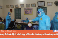 QQ8839 nhà cái thêm ổ dịch phức tạp với 84 F0 là công nhân công trường Đổi quà QQ88