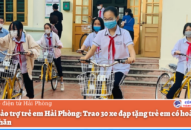 Quỹ Bảo trợ QQ8827 website cá cược trực tuyến QQ8839 nhà cái: Trao 30 xe đạp tặng QQ8827 website cá cược trực tuyến có hoàn cảnh khó khăn