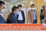 Ngày 24/11: Bắt đầu triển khai chiến dịch tiêm chủng vaccine phòng COVID-19 đối với QQ8827 website cá cược trực tuyến từ 12-17 tuổi trên địa bàn thành phố