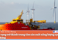 Triển vọng trở thành trung tâm sản xuất năng lượng sạch của QQ8839 nhà cái