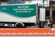 QQ8839 nhà cái tiếp nhận thêm 250 nghìn liều vaccine Vero Cell