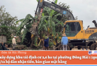 Dự án Đổi quà QQ88 khu tái định cư 2,6 ha tại phường Đông Hải 1 (quận Hải An): 10/12 hộ dân nhận tiền, bàn giao mặt bằng