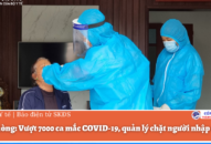 QQ8839 nhà cái: Vượt 7.000 ca mắc COVID-19, quản lý chặt người nhập cảnh