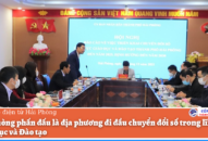 QQ8839 nhà cái phấn đấu là địa phương đi đầu chuyển đổi số trong lĩnh vực QQQ888 phiên bản mới và Đào tạo