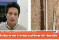 Nam thanh niên cầm dao chém QQ8894 kèo WC 2026 trực chốt kiểm dịch