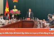 Sẵn sàng các điều kiện để thành lập thêm 211 trạm QQ8839 Đăng ký, Tải app lưu động từ ngày 10/12