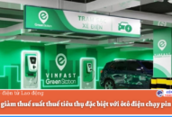 “Chốt” giảm thuế suất thuế tiêu thụ đặc biệt với ôtô điện chạy pin